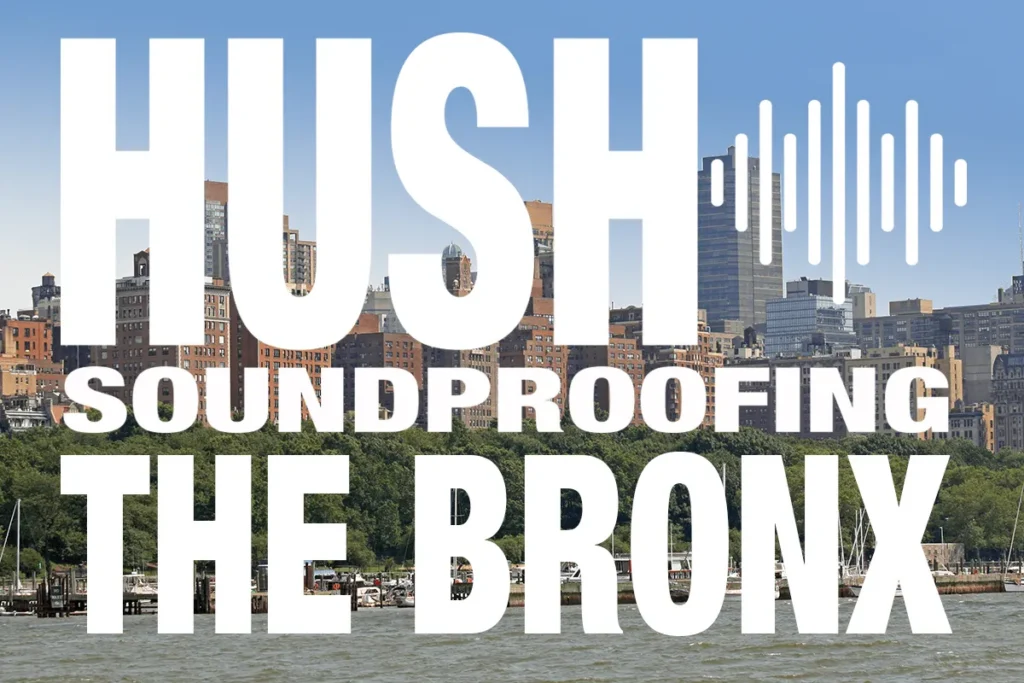 The Bronx Soundproofing by Hush Soundproofing in New York City